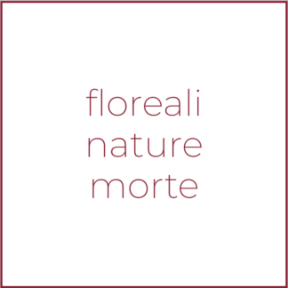 FLOREALI & NATURE MORTE